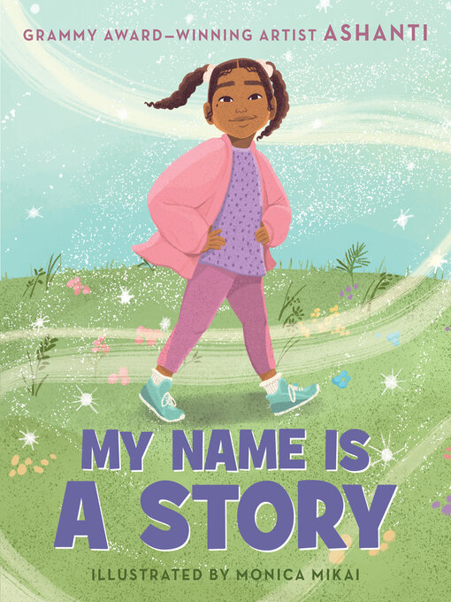 Title details for My Name Is a Story by Ashanti - Available